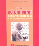 Ebook Chủ tịch Hồ Chí Minh, một huyền thoại kỳ vĩ  - Bút tích, hình ảnh và những câu chuyện về phẩm cách của người: Phần 1 - NXB Hồng Đức
