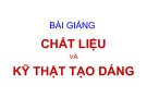 Bài giảng Chất liệu và kỹ thật tạo dáng: Phương pháp gia công nguội – KS. Dư Văn Rê