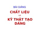 Bài giảng Chất liệu và kỹ thật tạo dáng: Các phương pháp gia công áp lực – KS. Dư Văn Rê