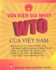 Ebook Văn kiện gia nhập WTO của Việt Nam - NXB Lao động  Xã hội