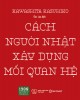 Ebook Cách người Nhật xây dựng mối quan hệ: Phần 2 - Kawashita Kazuhikopdf