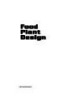 FoodPlantDesign© 2005 by Taylor & Francis Group, LLC.FOOD SCIENCE AND TECHNOLOGYA Series of