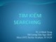 Bài giảng Cấu trúc dữ liệu: Tìm kiếm - TS. Lê Minh Trung & Th.S Lương Trần Ngọc Khiết