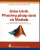 Giáo trình Phương pháp tính và Matlab - Lý thuyết, bài tập và chương trình minh họa: Phần 2