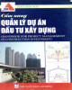 Ebook Cẩm nang quản lý dự án đầu tư xây dựng: Phần 1