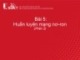 Bài giảng Học sâu và ứng dụng - Bài 5: Huấn luyện mạng nơ-ron (Phần 2)