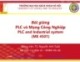 Bài giảng PLC và mạng công nghiệp: Chương 4 - TS. Nguyễn Anh Tuấn