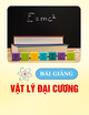 Bài giảng Vật lý đại cương - TS. Nguyễn Văn Nghĩa (Slide)