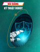 Bài giảng Kỹ thuật robot