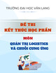 Đề thi kết thúc học phần học kì 2 môn Quản trị logistics và chuỗi cung ứng năm 2024-2025 có đáp án