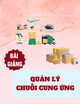 Bài giảng Quản lý chuỗi cung ứng: Cung ứng và mua hàng