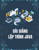 Bài giảng Lập trình Java: Chương 1 - Tổng quan ngôn ngữ Java