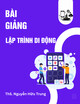 Bài giảng Lập trình di động: Chương 9 - ThS. Nguyễn Hữu Trung